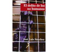 El Delito De Los No Humanos (Autor)