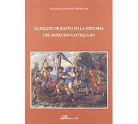 El Delito De rapto en La Historia Del derecho castellano (SIN COLECCION)