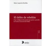 El delito de rebelión. Una configuración penal que pone a prueba la Teoría General del Delito
