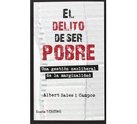 EL DELITO DE SER POBRE: Una gestión neoliberal de la marginalidad (ASACO)