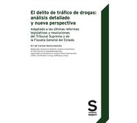 El delito de tráfico de drogas: análisis detallado y nueva perspectiva: Adaptado a las últimas reformas legislativas y resoluciones del Tribunal ... la Fiscalía General del Estado (Monográficos)