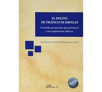 El delito de tráfico de drogas . Cometido por personas que pertenecen a una organización delictiva (SIN COLECCION)