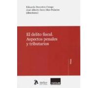 El Delito Fiscal.aspectos Penales Y Tributarios