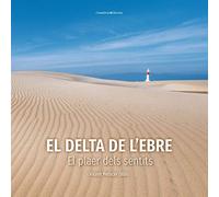 El delta de l'Ebre: el plaer dels sentits (Altres natura)