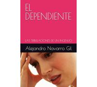 EL DEPENDIENTE: LAS TRIBULACIONES DE UN INGENUO