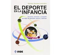 El Deporte En La Infancia. Enseñar, Entrenar Y Competir Sin Dejar De Aprender, Educar Y Disfrutar (DEPORTE EN EDAD ESCOLAR) - 9788497293532: 519