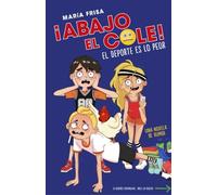 El deporte es lo peor (¡Abajo el cole! 2) (Jóvenes lectores)
