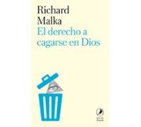 El Derecho A Cagarse En Dios