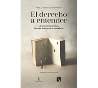El derecho a entender: La comunicación clara, la mejor defensa de la ciudadanía: 774 (Mayor)