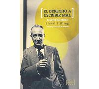 El derecho a escribir mal: Ensayos literarios: 5 (Escrituras)