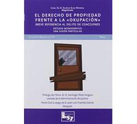 El derecho de propiedad frente a la Okupación: BREVE REFERENCIA AL DELITO DE COACCIONES (BASICOS)