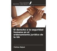 El derecho a la seguridad humana en el ordenamiento jurídico de la UA
