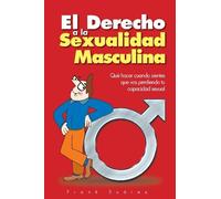 El Derecho a la Sexualidad Masculina (Spanish Edition) by Frank Suarez (2009-06-30)