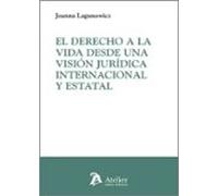 El derecho a la vida desde una visión jurídica internacional y estatal