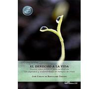 El Derecho A La Vida: Nuevos retos jurídicos para su disfrute con dignidad y sostenibilidad en tiempos de crisis (SIN COLECCION)