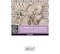 El Derecho a lo Nuevo: Otra lectura de la modernidad en la literatura española (1613-1927): 59 (Editum Signos)