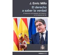 El derecho a saber la verdad. El testimono del delegado del Gobierno en la Cataluña del 155 | J. Enric Millo