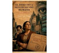 El derecho a seguir siendo humano