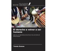 El derecho a volver a ser humano: Ubuntu y la dignidad productiva en las cárceles de Mozambique