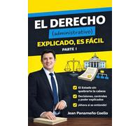 El Derecho administrativo explicado, es fácil