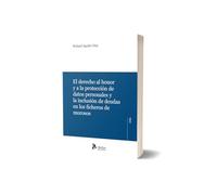 Derecho Al Honor Y A La Protección De Datos Personales Y La En El Fich