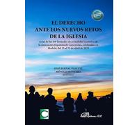 El derecho ante los nuevos retos de la iglesia: Actas de las 44ª Jornadas de actualidad canónica de la Asociación Española de Canonistas, celebradas en Madrid, del 23 al 25 de abril de 2025