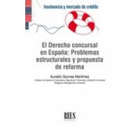 El Derecho Concursal En España: Problemas Estructurales Y Propuesta De