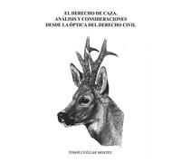 el derecho de caza. análisis y consideraciones desde la óptica del derecho civil.