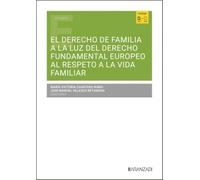 El Derecho de Familia a la luz del derecho fundamental europeo al respeto a la vida familiar (Estudios)