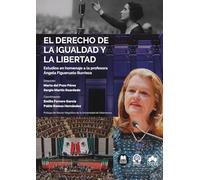 El derecho de la igualdad y la libertad: Estudios en homenaje a la profesora Ángela Figueruelo Burrieza (monografico)