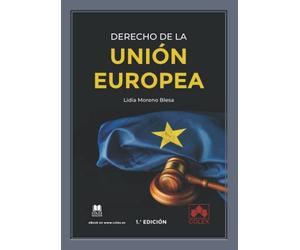 El Derecho de la Unión Europea: 1 (Monografías)