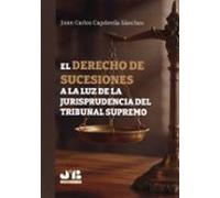 El Derecho de sucesiones a la luz de la jurisprudencia del Tribunal Supremo