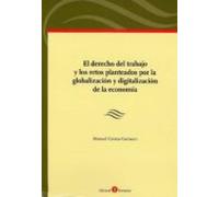 El Derecho Del Trabajo Y Los Retos Planteados Por La Globalización Y Digitalización De La Economía