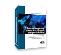 El Derecho internacional privado de la UE ante la Inteligencia Artificial: La IA como servicio global (AlaaS) en los litigios de la economía ... daños generados en sistemas de alto riesgo