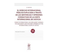 El derecho internacional público explicado a través de las sentencias y opiniones consultivas 2ª Edición: 1 (Manuales de Derecho Administrativo)