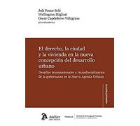El derecho, la ciudad y la vivienda en la nueva concepción del desarrollo urbano. (ATELIER ADMINISTRATIVO)
