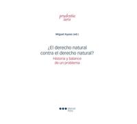 ¿El derecho natural contra el derecho natural?: Historia y balance de un problema (Prudentia Iuris)
