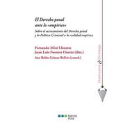 El Derecho penal ante lo «empírico»: Sobre el acercamiento del Derecho penal y la Política Criminal a la realidad empírica (Derecho Penal y Criminología)