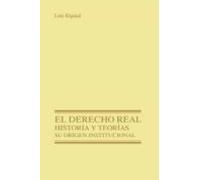 El Derecho Real Historia Teorias: Su Origen Institucional