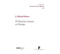 El Derecho romano en Europa (Fundación Seminario de Derecho Romano «Ursicino Álvarez»)
