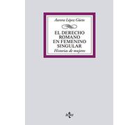 El Derecho romano en femenino singular: Historia de mujeres (Derecho - Biblioteca Universitaria de Editorial Tecnos)