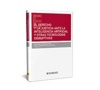 Derecho Y La Justicia Ante La Inteligencia Artificial Y Otra Tecnologí
