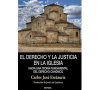 El derecho y la justicia en la Iglesia: Hacia una Teoría Fundamental del derecho canónico (Manuales de Derecho Canónico)