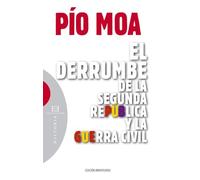 El derrumbe de la segunda república y la guerra civil: Edición Aniversario (Ensayo)