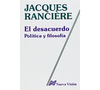 El desacuerdo. Política y filosofía (ENSAYO FILOSOFICO)