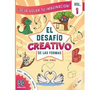 El Desafío Creativo de las Formas para Niños: Deja Volar tu Imaginación Libro de actividades de dibujo para niños de 6 a 12 años y toda la familia. ... increíbles (Libros para dibujar y colorear)
