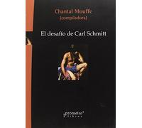 El desafío de Carl Schmitt (ENSAYO POLITICO)