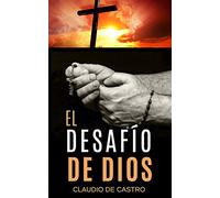 El Desafío de Dios: 1 (Libros Católicos de Crecimiento Espiritual)