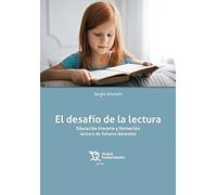 El desafío de la lectura Educación literaria y formación lectora de futuros docentes (Plural)