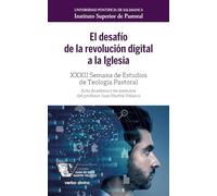 El desafío de la revolución digital a la Iglesia: XXXII Semana de Estudios de Teología Pastoral (Semanas de estudios de teología pastoral)